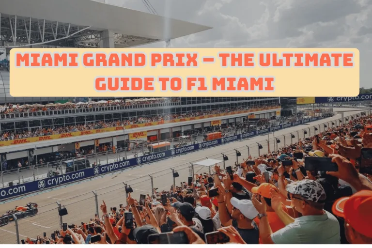 Miami Grand Prix – The Ultimate Guide to F1 Miami