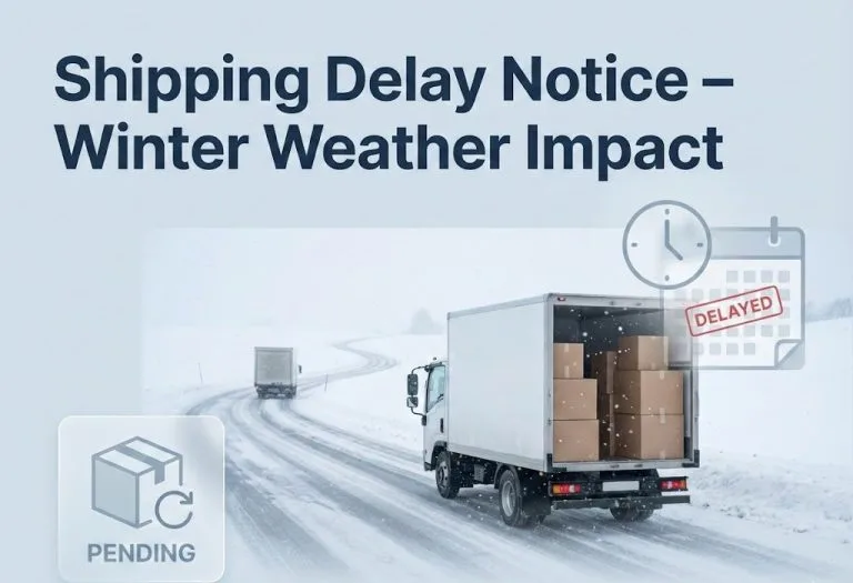 ? Notice: Shipping Delay Notice Due to Winter Weather